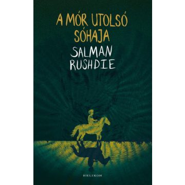Salman Rushdie: A Mór utolsó sóhaja