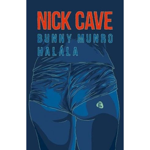 Nick Cave: Bunny Munro halála