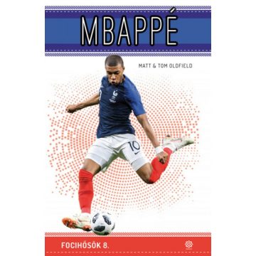 Matt Oldfield, Tom Oldfield: Mbappé - Focihősök 8.