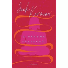 Jack Kerouac: A Dharma csavargói