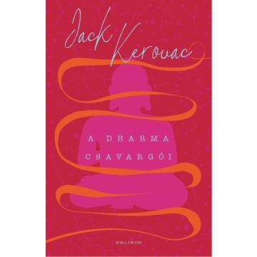 Jack Kerouac: A Dharma csavargói