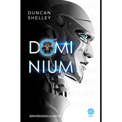 Duncan Shelley: Árnyékszingularitás - Domínium 1.