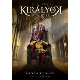   Mészáros János, Németh Levente: Királyok és keresztek – Képes krónikák 2. – Canes et Lupi