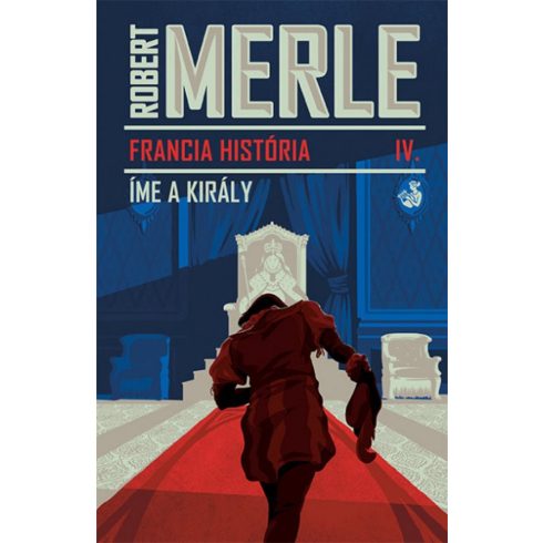 Robert Merle: Íme, a király