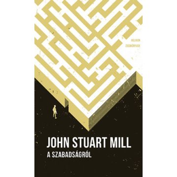   John Stuart Mill: A szabadságról - Helikon zsebkönyvek 81.