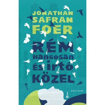 Jonathan Safran Foer: Rém hangosan és irtó közel