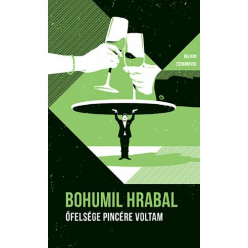 Bohumil Hrabal: Őfelsége pincére voltam - Helikon Zsebkönyvek 88.