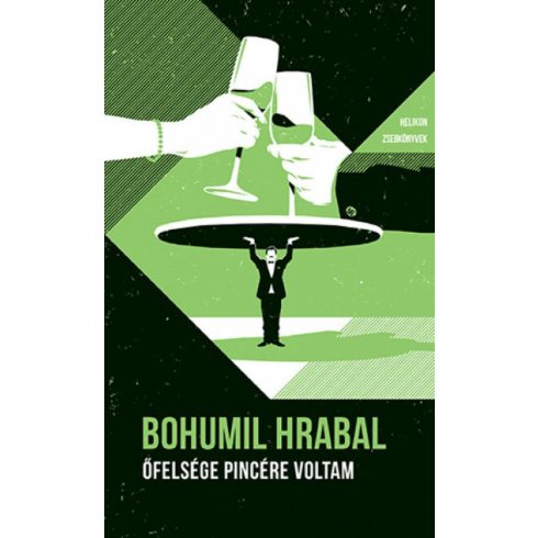 Bohumil Hrabal: Őfelsége pincére voltam - Helikon Zsebkönyvek 88.