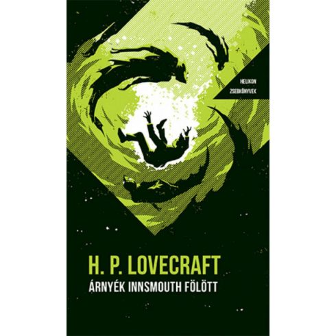 Howard Phillips Lovecraft: Árnyék Innsmouth fölött - Helikon Zsebkönyvek 87.