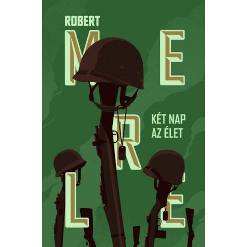 Robert Merle: Két nap az élet