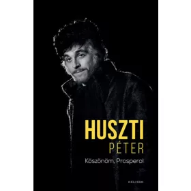 Huszti Péter: Köszönöm, Prospero!