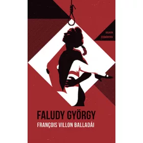   Faludy György: François Villon balladái Faludy György átköltésében