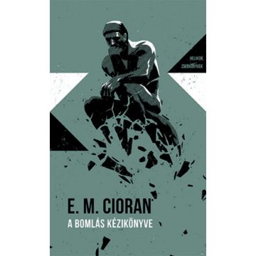   Émile Michel Cioran: A bomlás kézikönyve - Helikon Zsebkönyvek 90.