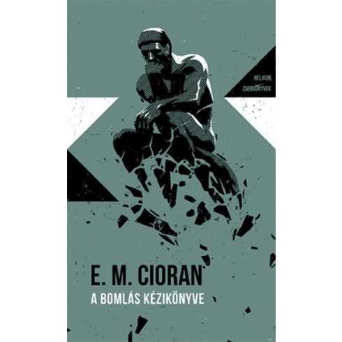 Émile Michel Cioran: A bomlás kézikönyve - Helikon Zsebkönyvek 90.