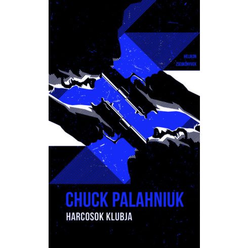 Chuck Palahniuk, Varró Attila: Harcosok klubja - Helikon Zsebkönyvek 94.