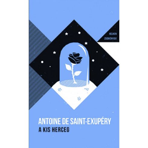 Antoine de Saint-Exupéry: A kis herceg - Helikon zsebkönyvek 5.