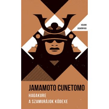   Yamamoto Cunetomo: Hagakure - A Szamurájok Kódexe - Helikon Zsebkönyvek 33.