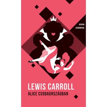   Lewis Caroll: Alice Csodaországban - Helikon Zsebkönyvek 12.