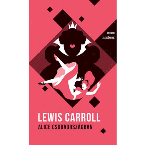 Lewis Caroll: Alice Csodaországban - Helikon Zsebkönyvek 12.