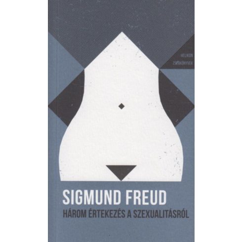 Sigmund Freud: Három értekezés a szexualitásról - Helikon zsebkönyvek 29.