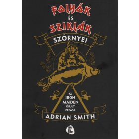   Adrian Smith: Folyók és sziklák szörnyei - Az Iron Maiden őrült pecása