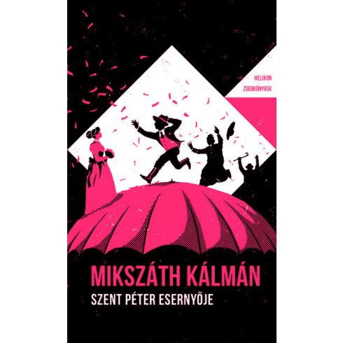 Mikszáth Kálmán: Szent Péter esernyője - Helikon zsebkönyvek 97.