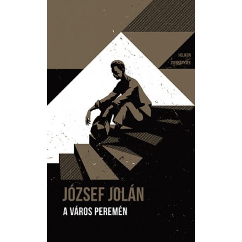 József Jolán: A város peremén - Helikon Zsebkönyvek 104.