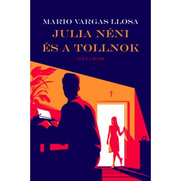 Mario Vargas Llosa: Julia néni és a tollnok