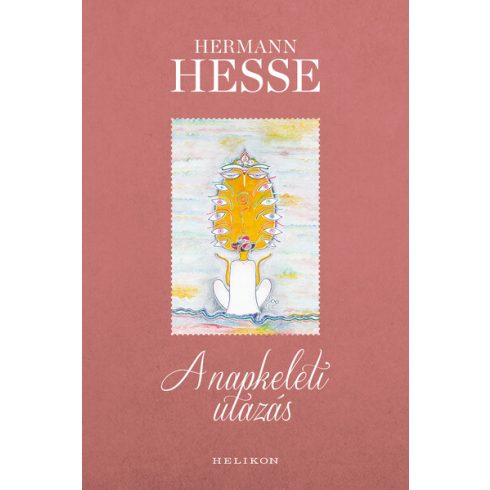 Hermann Hesse: A napkeleti utazás (illusztrált)