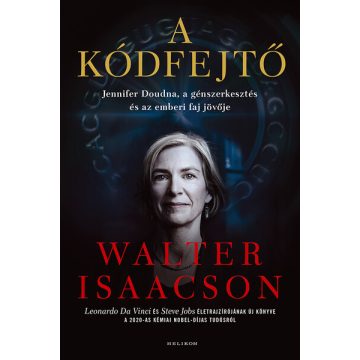   Walter Isaacson: A kódfejtő - Jennifer Doudna, a génszerkesztés és az emberi faj jövője