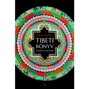 Szögyal Rinpocse: Tibeti könyv életről és halálról