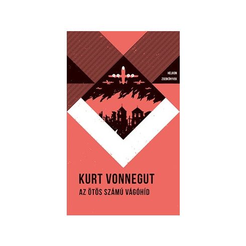 Kurt Vonnegut: Az ötös számú vágóhíd – Helikon Zsebkönyvek 49.