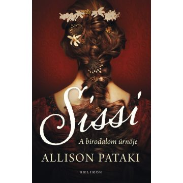 Allison Pataki: Sissi 2. - A birodalom úrnője