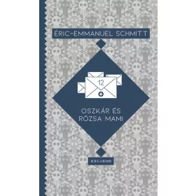 Eric-Emmanuel Schmitt: Oszkár és Rózsa mami