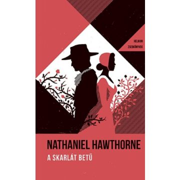   Nathaniel Hawthorne: A skarlát betű - Helikon Zsebkönyvek 31.