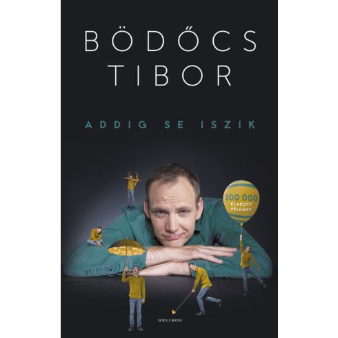 Bödőcs Tibor: Addig se iszik