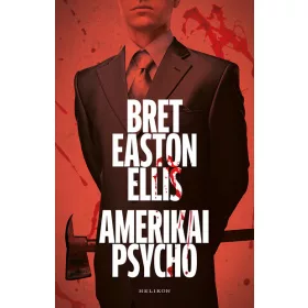 Bret Easton Ellis: Amerikai psycho