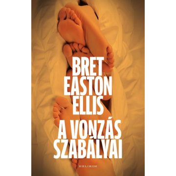 Bret Easton Ellis: A vonzás szabályai