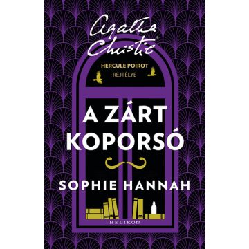 Sophie Hannah: A zárt koporsó - Hercule Poirot rejtélye