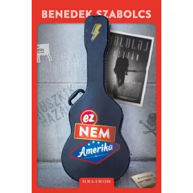   Benedek Szabolcs: Ez nem Amerika (Névre szólóan dedikálható)