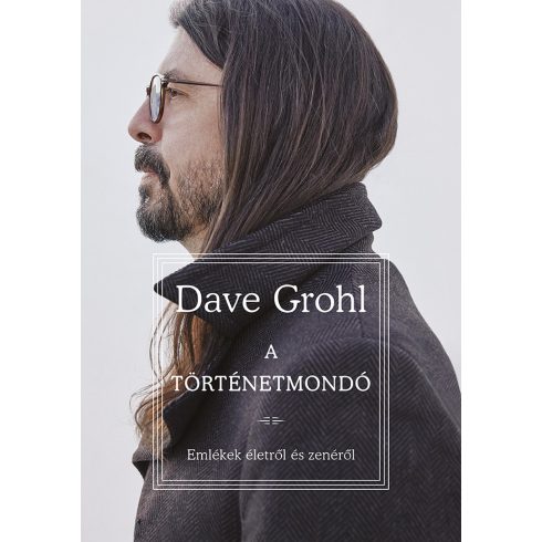 Dave Grohl: A történetmondó - Emlékek életről és zenéről