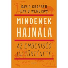   David Graeber: Mindenek hajnala - Az emberiség új története