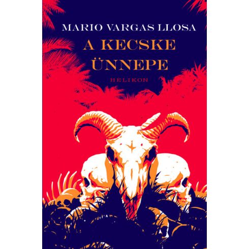 Mario Vargas Llosa: A Kecske ünnepe