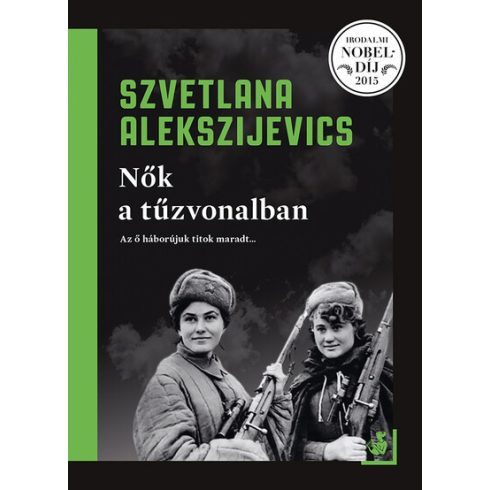 Szvetlana Alekszijevics: Nők a túzvonalban