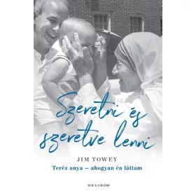 Jim Towey: Szeretni és szeretve lenni