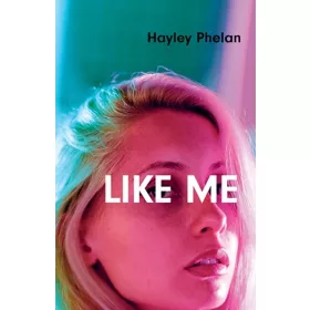 Hayley Phelan: Like Me