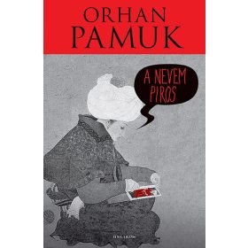 Orhan Pamuk: A nevem Piros
