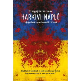   Szergej Geraszimov: Harkivi napló - Feljegyzések egy ostromlott városból
