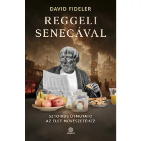 David Fideler: Reggeli Senecával