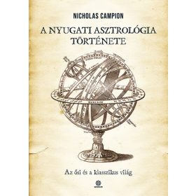   Nicolas Campion: A nyugati asztrológia története - Az ősi és a klasszikus világ